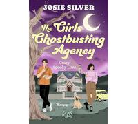 The Girls Ghostbusting Agency - Crazy Spooky Love: Die unwiderstehliche Paranormal-Romance-Trilogie von Bestsellerautorin Josie Silver