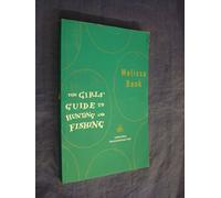 The Girls' Guide to Hunting And Fishing