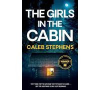THE GIRLS IN THE CABIN an absolutely unputdownable psychological thriller packed with heart-stopping twists