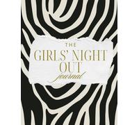 The Girls Night Out Journal: A Best Friend Memory Book for Celebrating Friendship, Favorite Places, Shared Laughs, Special Occasions, Inside Jokes, and Nights to Remember