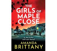The Girls of Maple Close: The BRAND NEW addictive psychological thriller from Amanda Brittany for 2026
