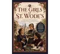 The Girls of St. Wode’s (Annotated): A Victorian Coming-of-Age Classic About Education, Independence, Friendship, and Moral Courage