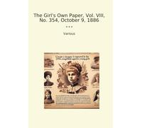 The Girl's Own Paper, Vol. VIII, No. 354, October 9, 1886 (Classic Books)