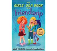 The Girls' Q&A Book on Friendship: 50 Ways to Fix a Friendship Without the DRAMA: 1