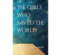 The Girls Who Saved The World