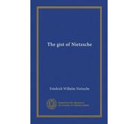 The gist of Nietzsche