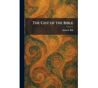 The Gist of the Bible