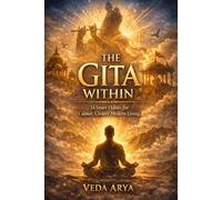 The Gita Within: 18 Inner Habits for Calmer, Clearer Modern Living
