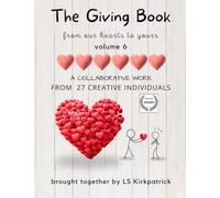 The Giving Book, vol 6: From Our hearts to Yours (The Giving Book: From Our Hearts to Yours)