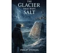 The Glacier That Wept Salt