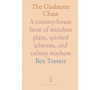 The Gladstone Chase: A country-house farce of mistaken plans, spirited schemes, and railway mayhem