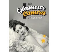 The Glamour Camera of Eva Grant: 1 (The Eva Grant Collection)