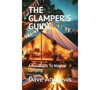 The Glamper's Guide: A Handbook To Magical Camping