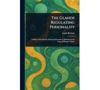 The Glands Regulating Personality