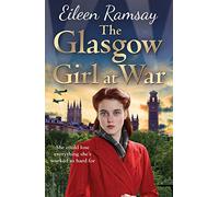 The Glasgow Girl at War: The new heartwarming saga from the author of the G.I. Bride (Memory Lane)