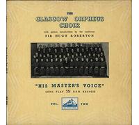 The Glasgow Orpheus Choir - The Celebrated Glasgow Orpheus Choir Volume Two