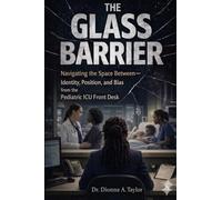 The Glass Barrier: Navigating the Space Between- Identity, Position, and Bias from the Pediatric ICU Front Desk