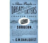 The Glass Books Of The Dream Eaters (chapter 3 Surgeon) (ebook)
