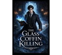 The Glass Coffin Killing (Evermere Chronicles)