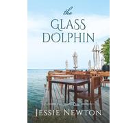 The Glass Dolphin: Romantic Women's Friendship Fiction (Five Island Cove)