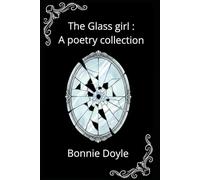 The Glass girl: A Poetry Collection