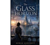 The Glass Horizon