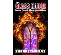 The Glass House: Looking Through A Rose Colored Glass (Broken Rib)