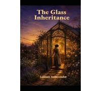 The Glass Inheritance: 1 (The Millbank Seasons)