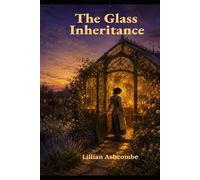 The Glass Inheritance (The Millbank Seasons)