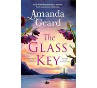 The Glass Key: The Magnificent, Epic Novel of Love, War and Secrets from the Bestselling Author