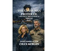 The Glass Man Protocol: A Medical Thriller