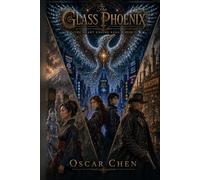 The Glass Phoenix (The Heart Engine Saga)