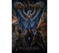 The Glass Phoenix (The Heart Engine Saga)