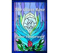 The Glass Rose (The Glass Rose Series)