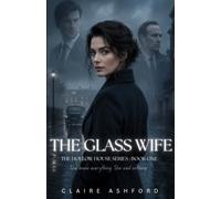 The Glass Wife: A Psychological Thriller (The Hollow House Series)