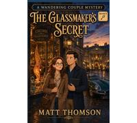 The Glassmaker's Secret: A Wandering Couple Mystery