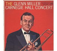 The Glenn Miller Carnegie Hall Concert [Vinilo]