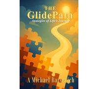 The Glide Path: Analogies of Life’s Journey