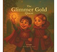 The Glimmer Gold Quest: A Story and Workbook for Kids Learning to Spend, Save, and Give (The Trusted Ones)