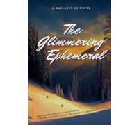 The Glimmering Ephemeral: A Radiance of Poet