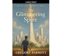 The Glimmering Spire: 4 (The Soil That Dreamed Us)