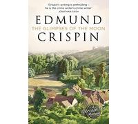 The Glimpses of the Moon: The intriguing, suspenseful, gripping, dark, humorous and cosy cozy classic detective fiction novel adored by Golden Age ... mystery fans alike (A Gervase Fen Mystery)