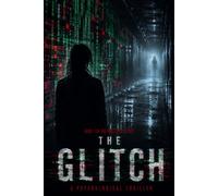 The Glitch: A Psychological Thriller (The Protocol Series)