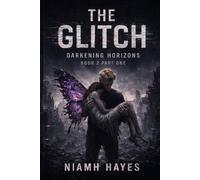 The Glitch: Darkening Horizons: Part 1
