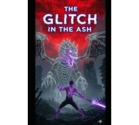 The Glitch in the Ash (OTHER BOOKS)