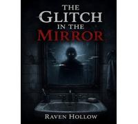 The Glitch in the Mirror: The Perfect Double: A Smart City Thriller