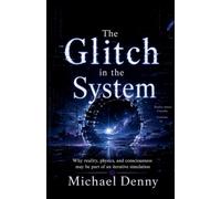 The Glitch in the System