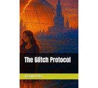 The Glitch Protocol (Hearts in the Grid Cyberpunk SciFI)