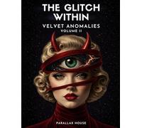The Glitch Within: Velvet Anomalies: A Surreal Retro-Futuristic Adult Coloring Book