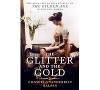 The Glitter and the Gold: The Real-Life Gladys Russell of "The Gilded Age" in Her Own Words